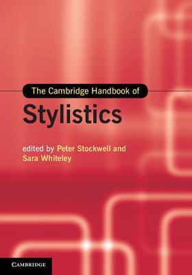 The Cambridge Handbook of Stylistics (Cambridge Handbooks in Language and Linguistics)