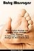 Baby Massages: What is Infant Massage and How to Infant Massage, Infant Massages to Relax and Calm Your Baby, Massage for Babies Made Easy