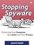 Stopping Spyware Secure PDF: Protecting Your Computer, Your Data, and Your Privacy