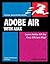 Adobe Air (Adobe Integrated Runtime) with Ajax: Visual Quickpro Guide