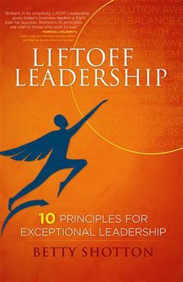 LiftOff Leadership: 10 Principles for Exceptional Leadership (Hardcover)