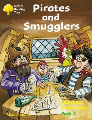 Pirates and Smugglers (Oxford Reading Tree: Stages 8-11: Jackdaws Anthologies: Pack 3)