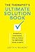 The Therapist's Ultimate Solution Book: Essential Strategies, Tips & Tools to Empower Your Clients