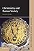 Christianity and Roman Society (Key Themes in Ancient History)