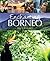 Enchanting Borneo by David Bowden
