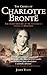 The Crimes of Charlotte Bronte: The Secret History of the Mysterious Events at Haworth