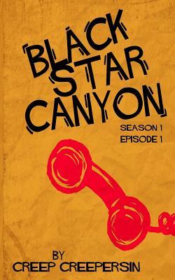 Black Star Canyon: Season 1 Episode 1