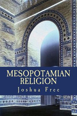 Mesopotamian Religion: Secrets of the Anunnaki in Sumerian Mythology