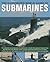 The Illustrated World Guide To Submarines: Featuring over 140 submarines with 700 historical and modern photographs