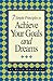 7 Simple Principles to Achieve Your Goals and Dreams