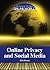 Online Privacy and Social Media (Privacy in the Online World)