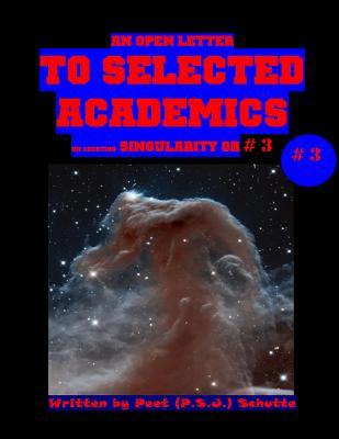An Open Letter to Selected Academics # 3: Indicating Singularity