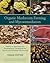 Organic Mushroom Farming an...
