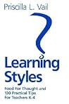Learning Styles: Food for Thought and 130 Practical Tips for Teachers K-4