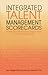 Integrated Talent Management Scorecards: Insights From World-Class Organizations on Demonstrating Value