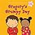 Gregory's Grumpy Day: Dealing with Feelings