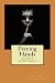 Preying Hands: A Drama in T...