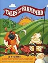 Tales From the Farmyard: 12 Stories of Grunting Pigs, Quacking Ducks, Clucking Hens, Neighing Horses, Bleating Sheep & Other Animals