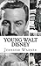 Young Walt Disney: A Biography of Walt Disney's Younger Years