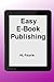 Easy E-Book Publishing by H.L. Fourie