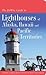 The DeWire Guide to Lighthouses of Alaska, Hawaii, and U.S. Pacific Territories