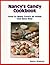 Nancys Candy Cookbook : How to Make Candy at Home the Easy Way