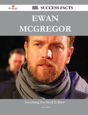 Ewan McGregor 201 Success Facts - Everything You Need to Know about Ewan McGregor