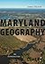 Maryland Geography by James DiLisio
