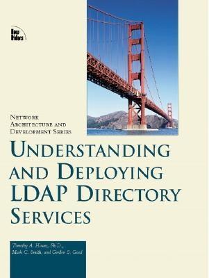 Understanding and Deploying Ldap Directory Services (Macmillan Network Architecture and Development Series)