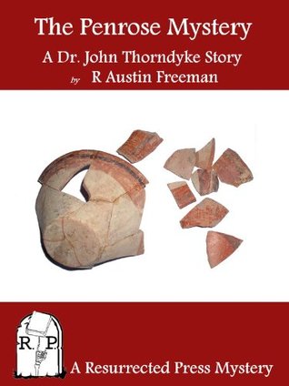 The Penrose Mystery: A Dr. John Thorndyke Story [Annotated]