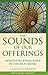 The Sounds of Our Offerings: Achieving Excellence In Church Music (Vital Worship Healthy Congregations)