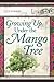 Growing Up Under the Mango Tree by Lily Forbes