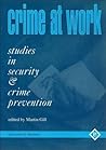 Crime at Work Vol 1: Studies in Security and Crime Prevention