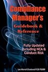 Compliance Managers Guidebook & Reference: The Responsibility of Compliance Managers Is Growing And It Is Vital They Have Their Finger On The Pulse