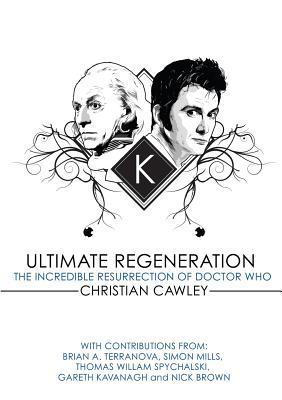 Ultimate Regeneration: The Incredible Resurrection of Doctor Who (Paperback)