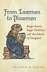 From Lawmen to Plowmen: Anglo-Saxon Legal Tradition and the School of Langland (Toronto Anglo-Saxon Series)