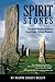 Spirit Stones: Unraveling the Mysteries of Western Europe's Prehistoric Monuments