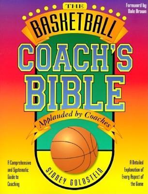 The Basketball Coach's Bible: A Comprehensive and Systematic Guide to Coaching (Nitty Gritty Basketball Series)