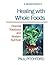 Healing with Whole Foods by Paul Pitchford Healing with Whole Foods by Paul Pitchford