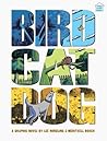 Bird Cat Dog by Lee Nordling