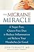 The Migraine Miracle: A Sugar-Free, Gluten-Free, Ancestral Diet to Reduce Inflammation and Relieve Your Headaches for Good