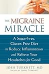 The Migraine Miracle: A Sugar-Free, Gluten-Free, Ancestral Diet to Reduce Inflammation and Relieve Your Headaches for Good Book cover for The Migraine Miracle: A Sugar-Free, Gluten-Free, Ancestral Diet to Reduce Inflammation and Relieve Your Headaches for Good