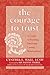 The Courage to Trust by Cynthia Lynn Wall