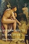 Approaches to Greek Myth Approaches to Greek Myth