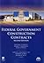 Federal Government Construction Contracts by Michael A. Branca