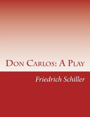 Don Carlos: A Play