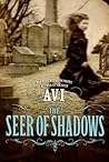 The Seer of Shadows by Avi