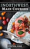 Main Courses (The Northwest Cookbooks Book 6) Main Courses (The Northwest Cookbooks Book 6)