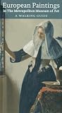 European Paintings in the Met: A Walking Guide European Paintings in the Met: A Walking Guide