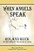 When Angels Speak: Roland Buck on the Power of the Blood of Jesus